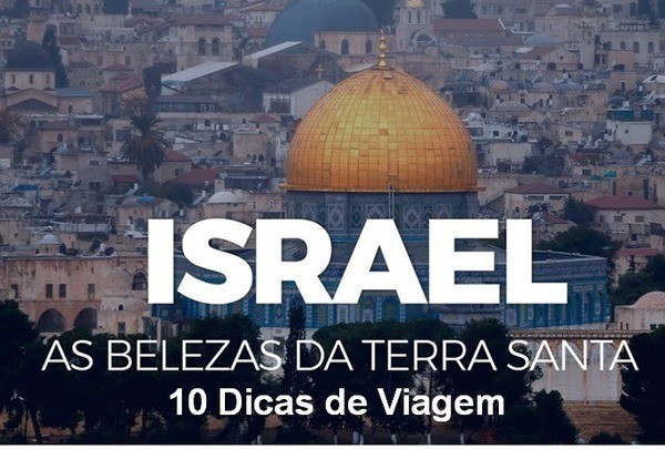 10 DICAS DE VIAGEM PARA ISRAEL